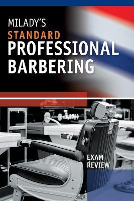 Exam Review for Milady's Standard Professional Barbering - Milady