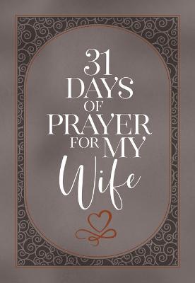 31 Days of Prayer for My Wife - The Great Commandment Network