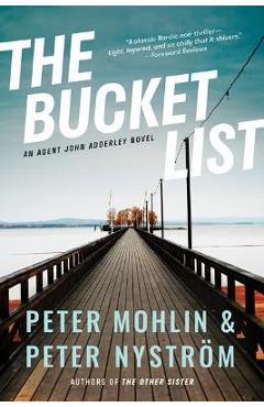 Coperta cărții 'The Bucket List: An Agent John Adderley Novel - Peter Mohlin'