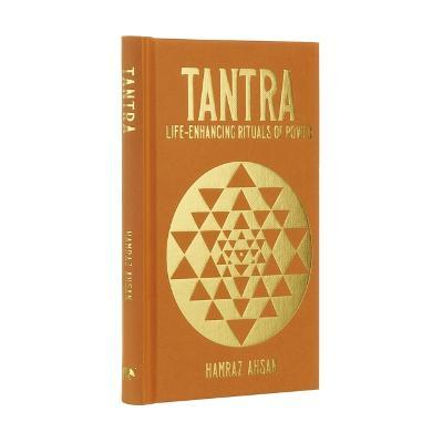 Tantra: Life-Enhancing Rituals of Power - Hamraz Ahsan