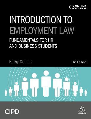 Introduction to Employment Law: Fundamentals for HR and Business Students - Kathy Daniels