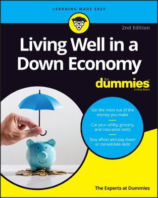 Living Well in a Down Economy for Dummies - The Experts At Dummies