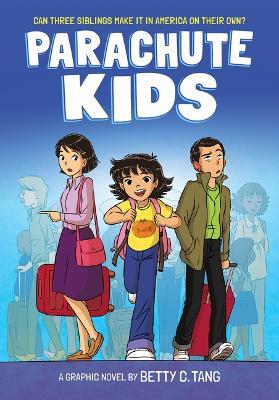 Parachute Kids: A Graphic Novel - Betty C. Tang