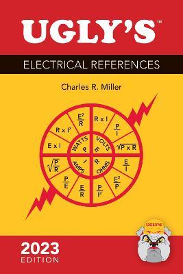 Ugly's Electrical References, 2023 Edition - Charles R. Miller