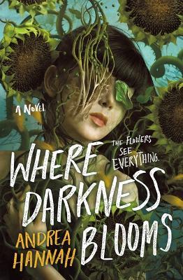 Where Darkness Blooms - Andrea Hannah