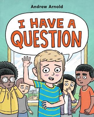 I Have a Question - Andrew Arnold
