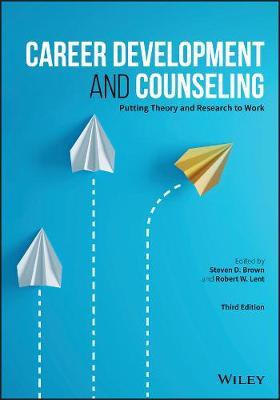 Career Development and Counseling: Putting Theory and Research to Work - Steven D. Brown