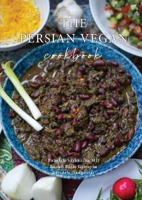 The Persian Vegan Cookbook - Raheleh Sarbaziha