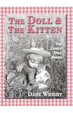The Doll And The Kitten: The Lonely Doll Series - Dare Wright