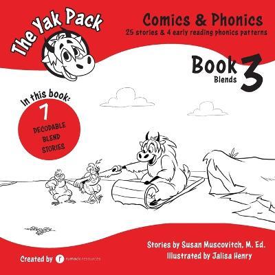 The Yak Pack: Comics & Phonics: Book 3: Learn to read decodable blend words - Rumack Resources