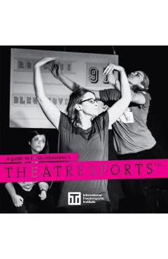 A Guide to Keith Johnstone's Theatresports(TM) - Keith Johnstone