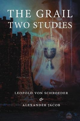 The Grail -Two Studies - Alexander Jacob