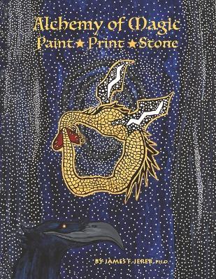 Alchemy of Magic: Paint Print Stone - James Jereb