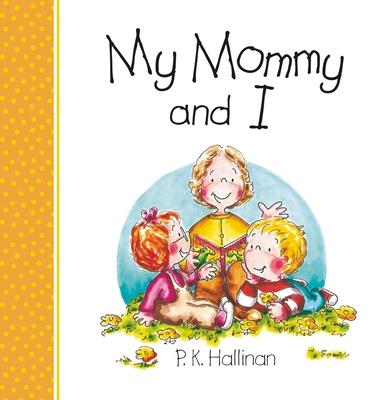 My Mommy and I: P.K. Hallinan - P. K. Hallinan