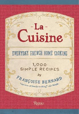 La Cuisine: Everyday French Home Cooking - Francoise Bernard