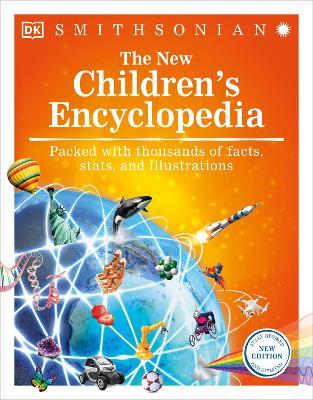 The New Children's Encyclopedia: Packed with Thousands of Facts, Stats, and Illustrations - Dk