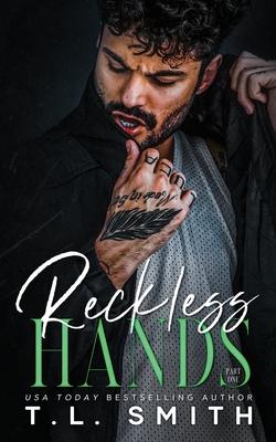 Reckless Hands - T. L. Smith