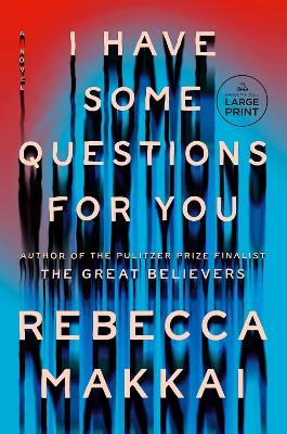 I Have Some Questions for You - Rebecca Makkai