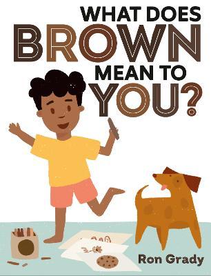 What Does Brown Mean to You? - Ron Grady