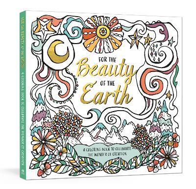 For the Beauty of the Earth: A Coloring Book to Celebrate the Wonder of Creation: A Nature Coloring Book - Ink &. Willow