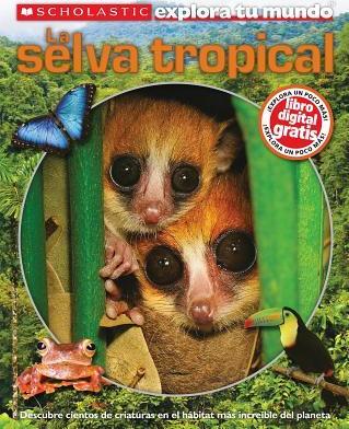 Scholastic Explora Tu Mundo: La Selva Tropical: (spanish Language Edition of Scholastic Discover More: Rainforests) - Penelope Arlon