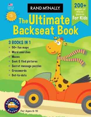 Rand McNally: The Ultimate Backseat Book 3 in 1 Kids' Activity Book - Rand Mcnally