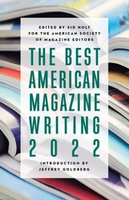 The Best American Magazine Writing 2022 - 