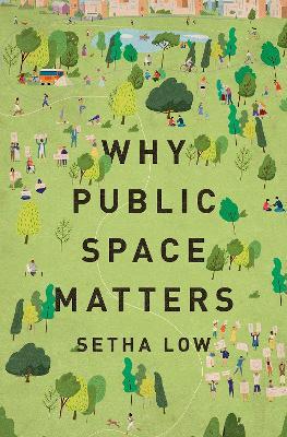 Why Public Space Matters - Setha Low