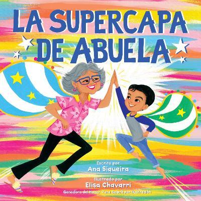 La Supercapa de Abuela: Abuela's Super Capa (Spanish Edition) - Ana Siqueira