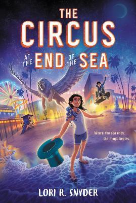 The Circus at the End of the Sea - Lori R. Snyder