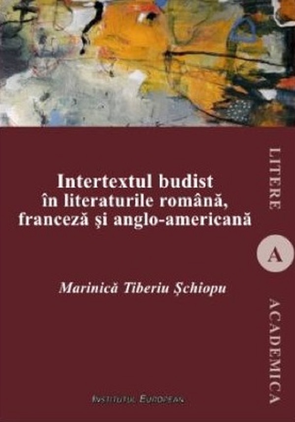 Intertextul budist in literaturile romana, franceza si anglo-americana - Marinica Tiberiu Schiopu