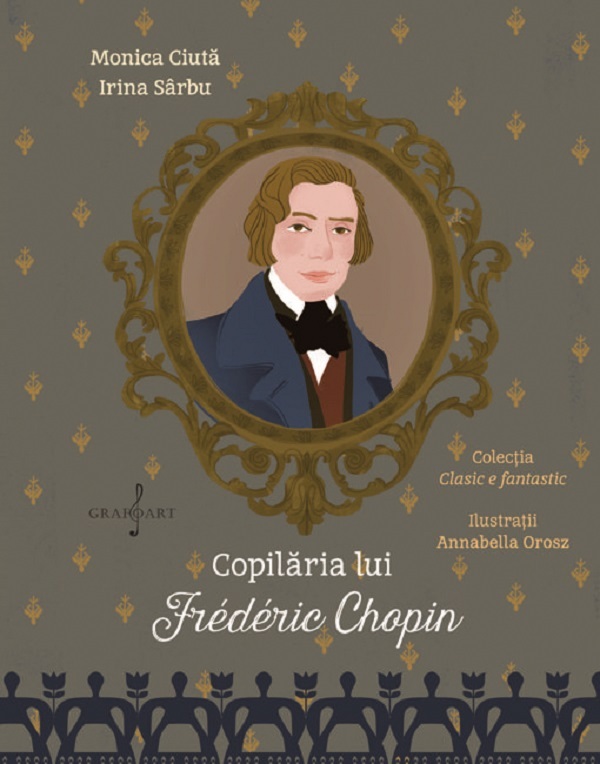 Copilaria lui Frederic Chopin - Monica Ciuta, Irina Sarbu