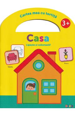Coperta cărții 'Lipește și colorează. Cartea mea cu tortiță: Casa 3 ani+'