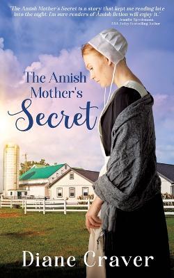 The Amish Mother's Secret - Diane Craver