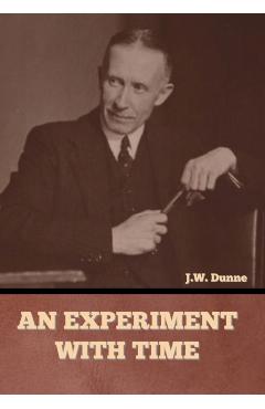 An Experiment with Time - J. W. Dunne