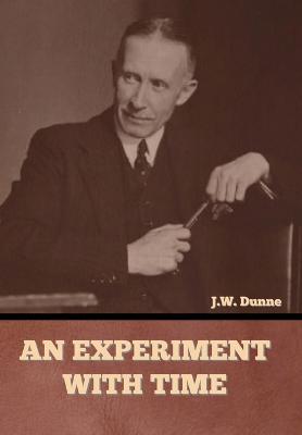 An Experiment with Time - J. W. Dunne