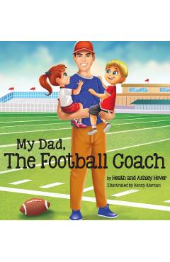 My Dad, The Football Coach - Heath Hover