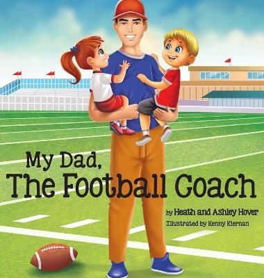 My Dad, The Football Coach - Heath Hover
