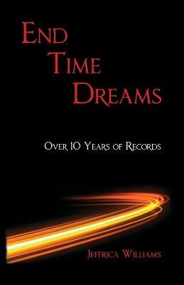End Time Dreams - Jeffrica Williams