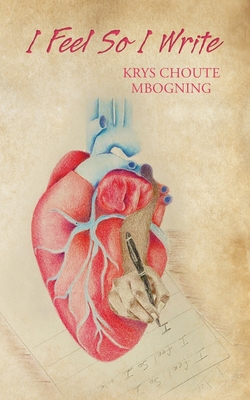I Feel So I Write - Krys Choute Mbogning