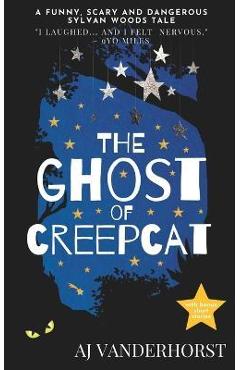 Coperta cărții 'The Ghost of CreepCat: A funny, scary and dangerous Sylvan Woods tale - Aj Vanderhorst'