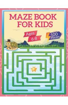Mazes for Kids: Maze Activity Book 96 Fun First Mazes for Kids 4-6