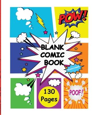 Blank Comic Book: WithVariety of Templates-More than 130 Blank Pages for Kids and Adults to Unleash Creativity - Yess Notebooks