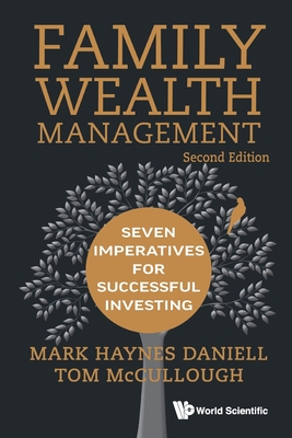 Family Wealth Management: Seven Imperatives for Successful Investing - Mark Haynes Daniell