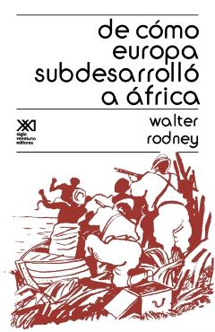 de Como Europa Subdesarrollo a Africa - Walter Rodney