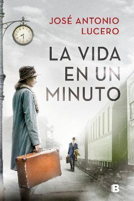 Coperta cărții 'La Vida En Un Minuto / Life in a Minute - José Antonio Lucero'