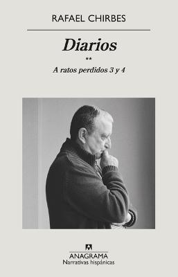 Diarios. a Ratos Perdidos 3 Y 4 - Rafael Chirbes