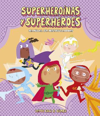 Superheronas Y Superhroes. Manual de Instrucciones - Davide Cal