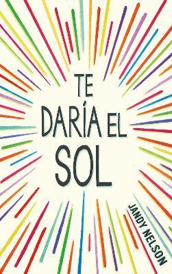 Te Daría El Sol / I'll Give You the Sun - Jandy Nelson