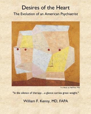 Coperta cărții 'Desires of the Heart: The Evolution of an American Psychiatrist - William F. Kenny'